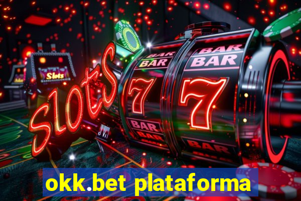 okk.bet plataforma